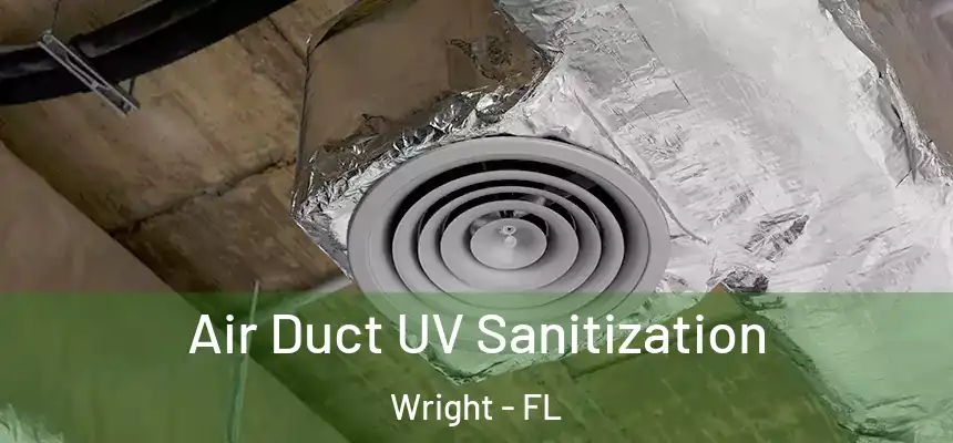 Air Duct UV Sanitization Wright - FL