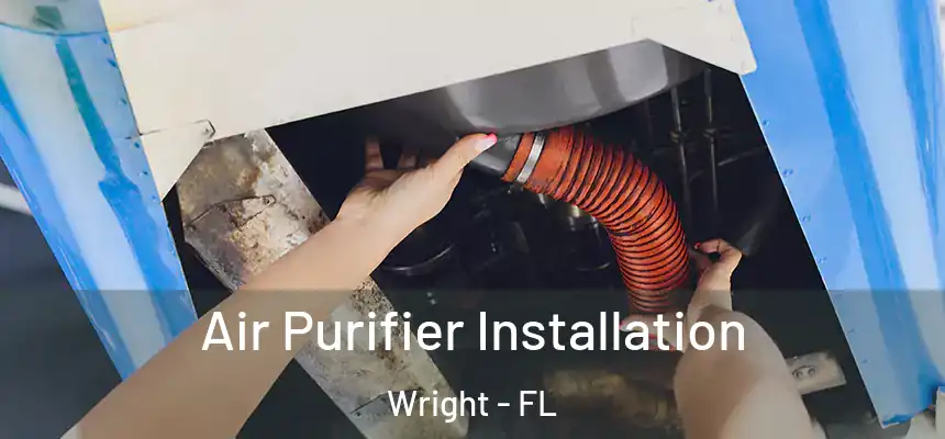Air Purifier Installation Wright - FL