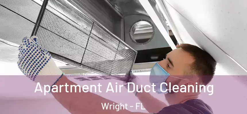 Apartment Air Duct Cleaning Wright - FL