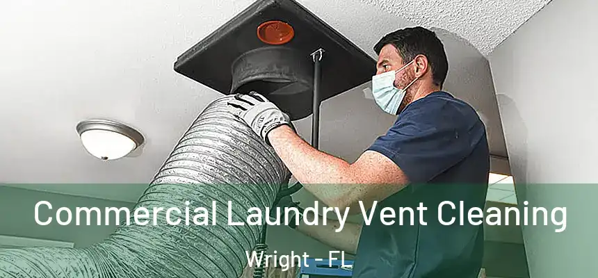 Commercial Laundry Vent Cleaning Wright - FL