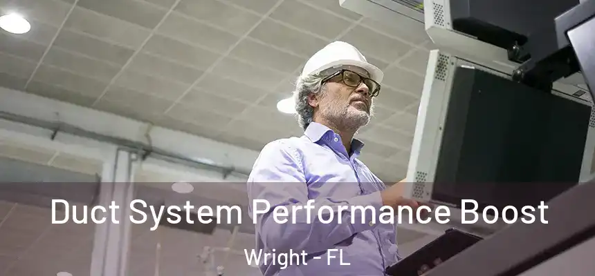 Duct System Performance Boost Wright - FL