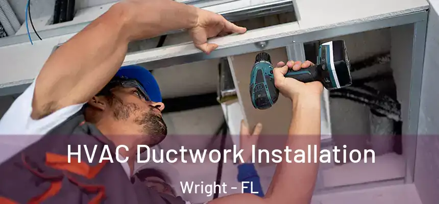 HVAC Ductwork Installation Wright - FL
