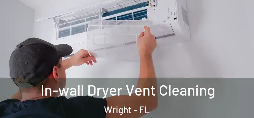 In-wall Dryer Vent Cleaning Wright - FL