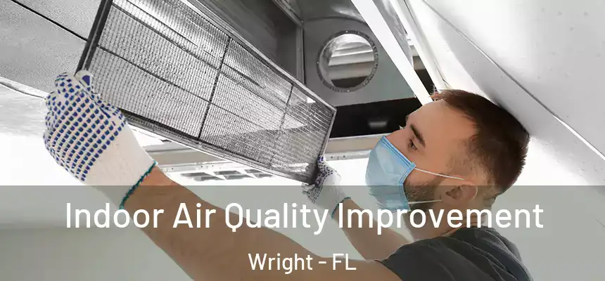 Indoor Air Quality Improvement Wright - FL