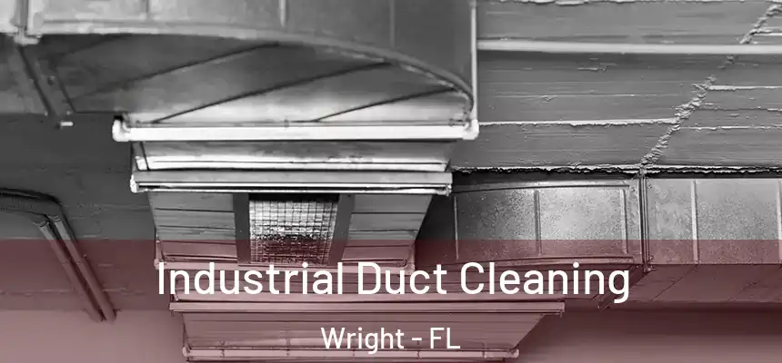 Industrial Duct Cleaning Wright - FL
