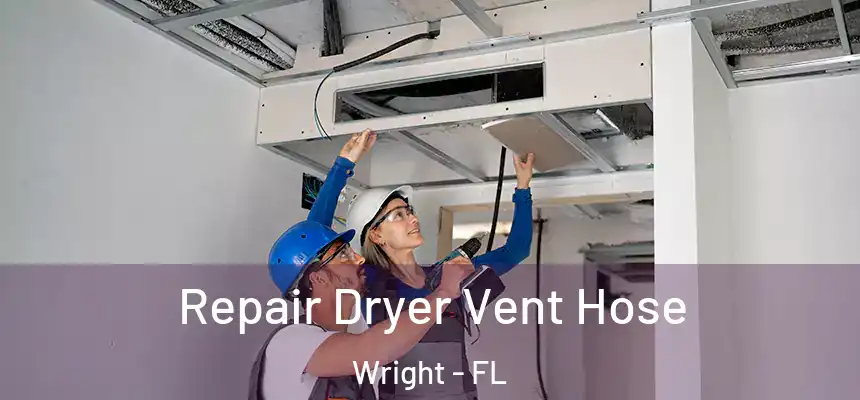 Repair Dryer Vent Hose Wright - FL