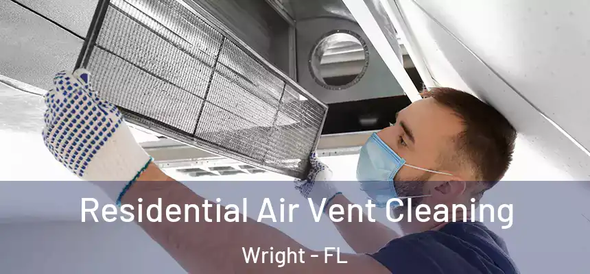 Residential Air Vent Cleaning Wright - FL