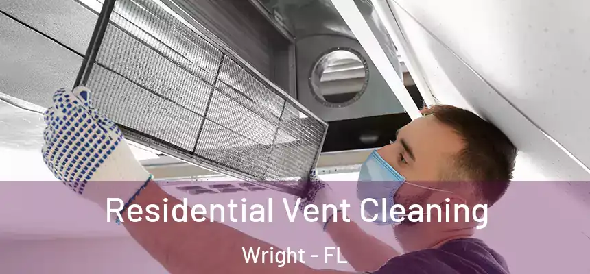  Residential Vent Cleaning Wright - FL