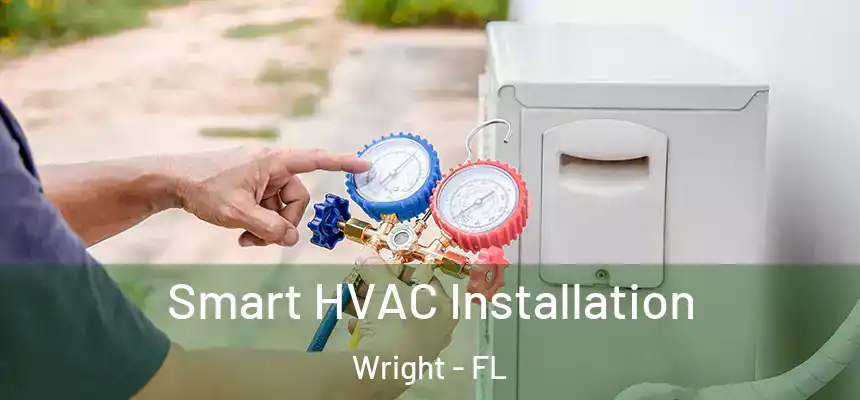 Smart HVAC Installation Wright - FL