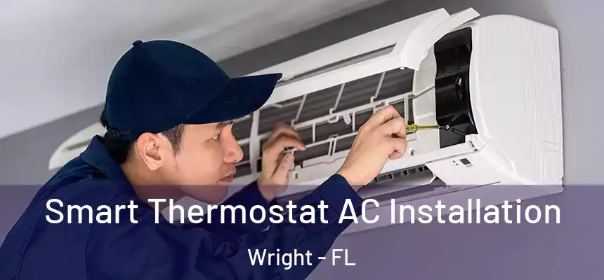 Smart Thermostat AC Installation Wright - FL