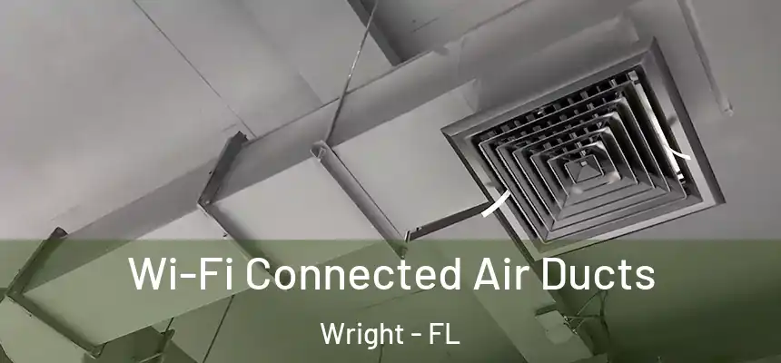 Wi-Fi Connected Air Ducts Wright - FL